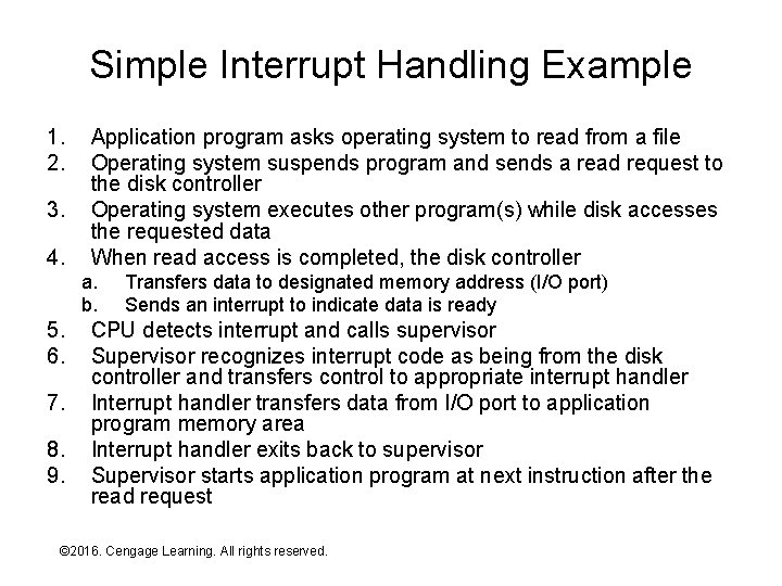 Simple Interrupt Handling Example 1. 2. 3. 4. Application program asks operating system to