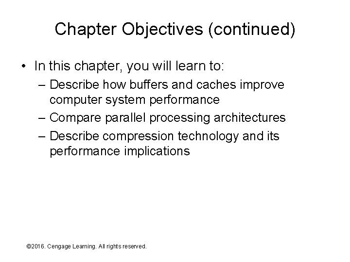 Chapter Objectives (continued) • In this chapter, you will learn to: – Describe how