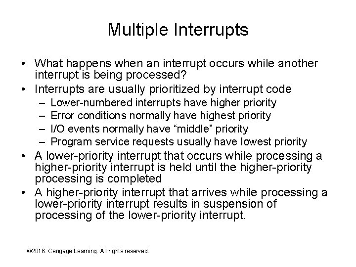 Multiple Interrupts • What happens when an interrupt occurs while another interrupt is being