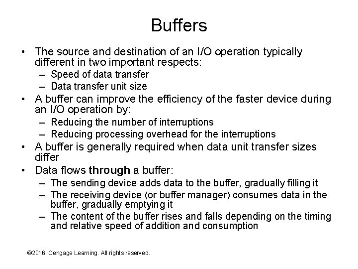 Buffers • The source and destination of an I/O operation typically different in two