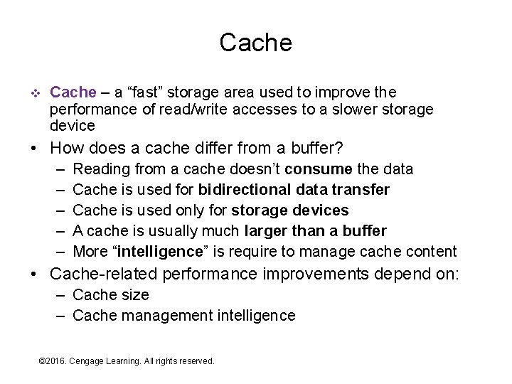 Cache v Cache – a “fast” storage area used to improve the performance of