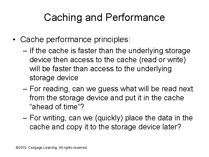 Caching and Performance • Cache performance principles: – If the cache is faster than