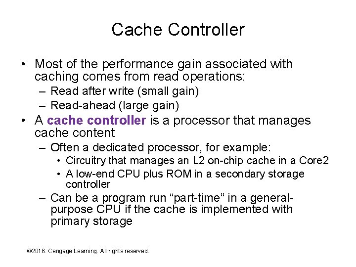 Cache Controller • Most of the performance gain associated with caching comes from read