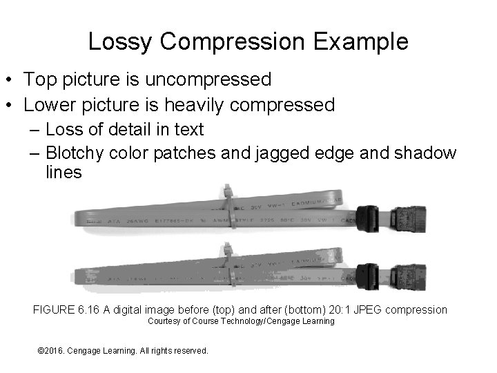 Lossy Compression Example • Top picture is uncompressed • Lower picture is heavily compressed