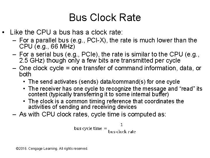 Bus Clock Rate • Like the CPU a bus has a clock rate: –