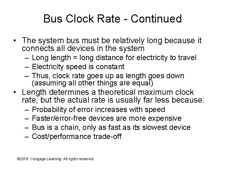 Bus Clock Rate - Continued • The system bus must be relatively long because