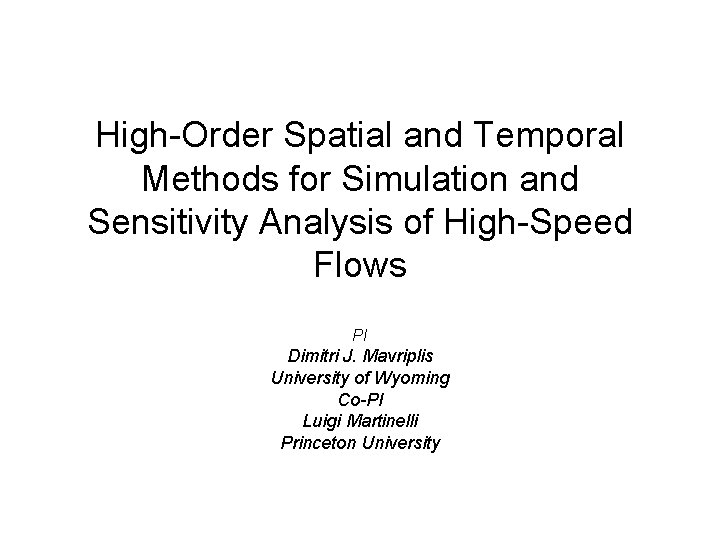 High-Order Spatial and Temporal Methods for Simulation and Sensitivity Analysis of High-Speed Flows PI