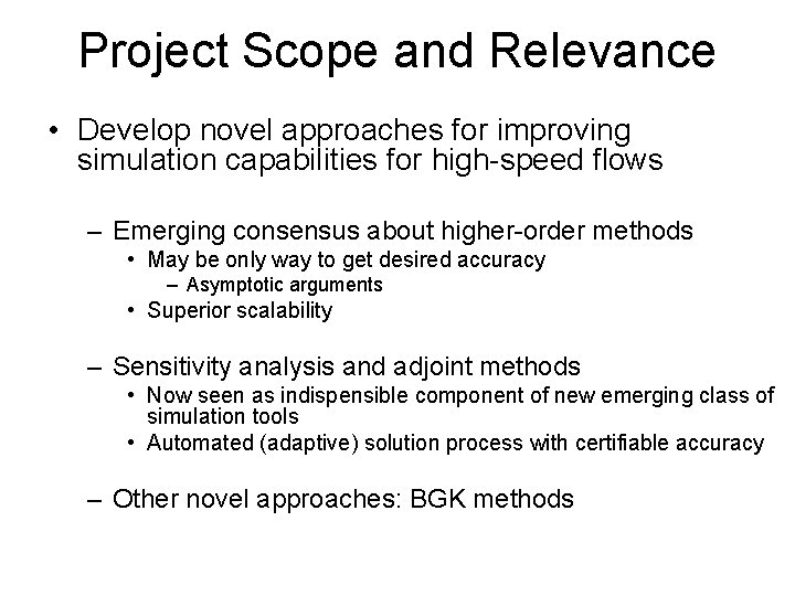 Project Scope and Relevance • Develop novel approaches for improving simulation capabilities for high-speed
