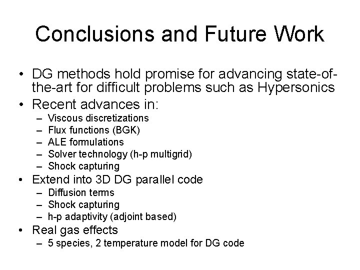 Conclusions and Future Work • DG methods hold promise for advancing state-ofthe-art for difficult