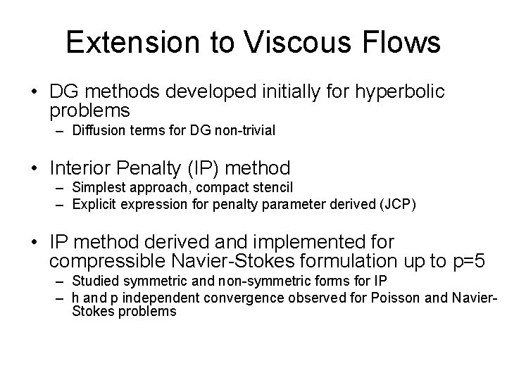 Extension to Viscous Flows • DG methods developed initially for hyperbolic problems – Diffusion