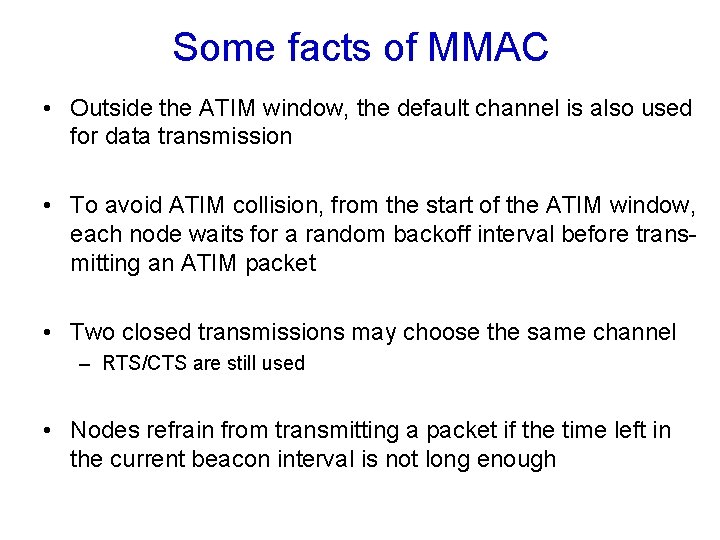 Some facts of MMAC • Outside the ATIM window, the default channel is also