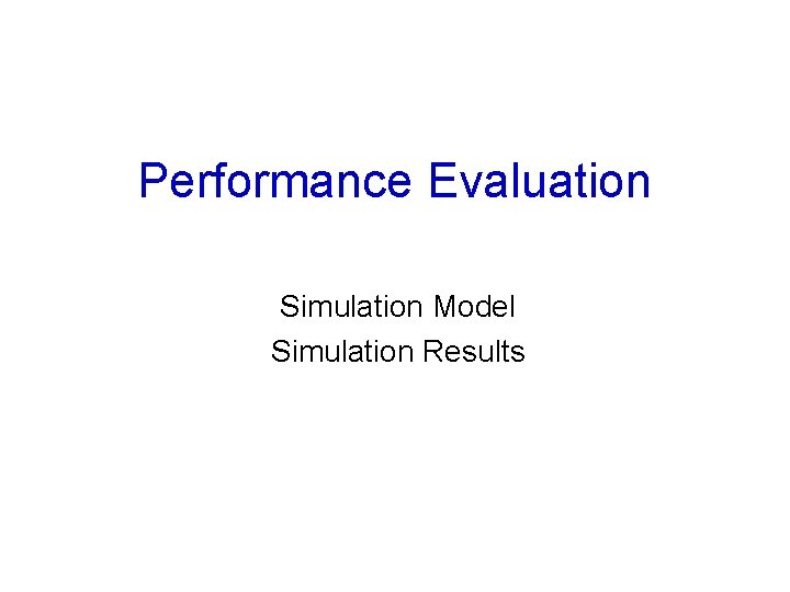 Performance Evaluation Simulation Model Simulation Results 