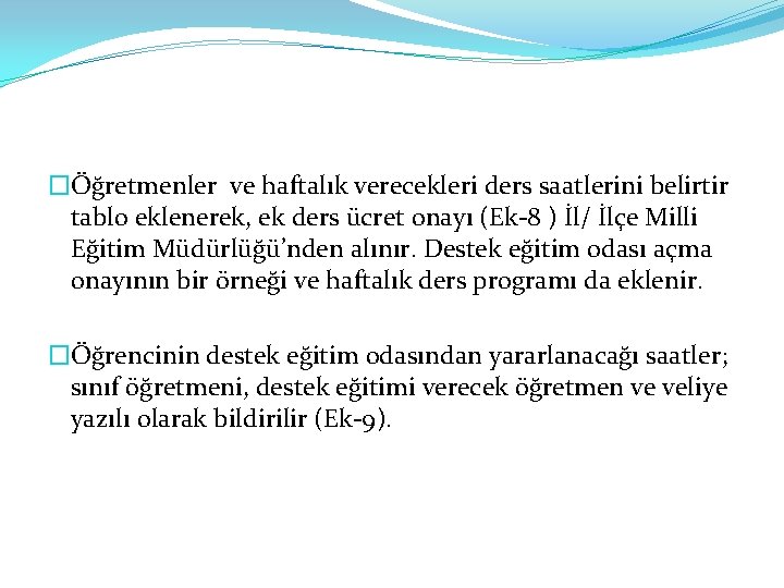 �Öğretmenler ve haftalık verecekleri ders saatlerini belirtir tablo eklenerek, ek ders ücret onayı (Ek-8