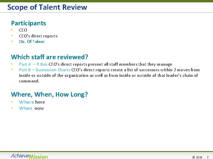 Scope of Talent Review Participants • • • CEO’s direct reports Dir. Of Talent