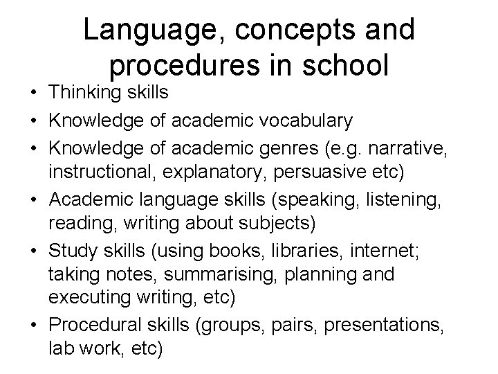 Language, concepts and procedures in school • Thinking skills • Knowledge of academic vocabulary