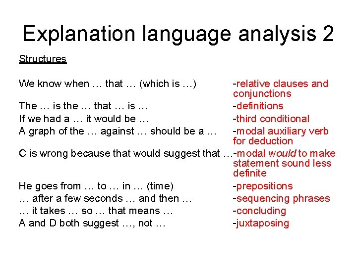 Explanation language analysis 2 Structures We know when … that … (which is …)