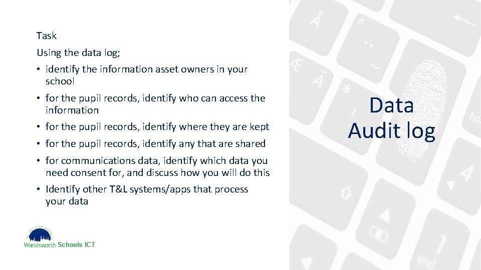 Task Using the data log; • identify the information asset owners in your school