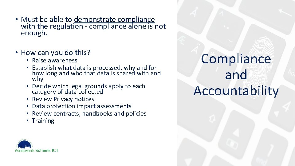  • Must be able to demonstrate compliance with the regulation - compliance alone