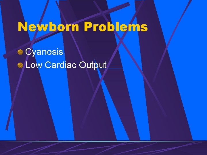 Newborn Problems Cyanosis Low Cardiac Output 