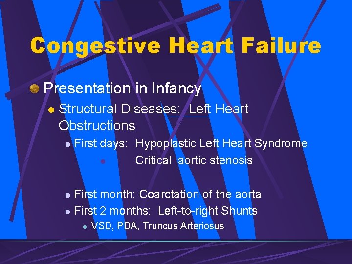 Congestive Heart Failure Presentation in Infancy l Structural Diseases: Left Heart Obstructions l First