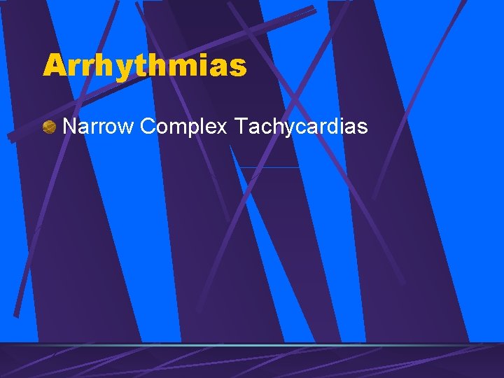 Arrhythmias Narrow Complex Tachycardias 