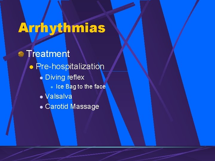 Arrhythmias Treatment l Pre-hospitalization l Diving reflex l Ice Bag to the face Valsalva