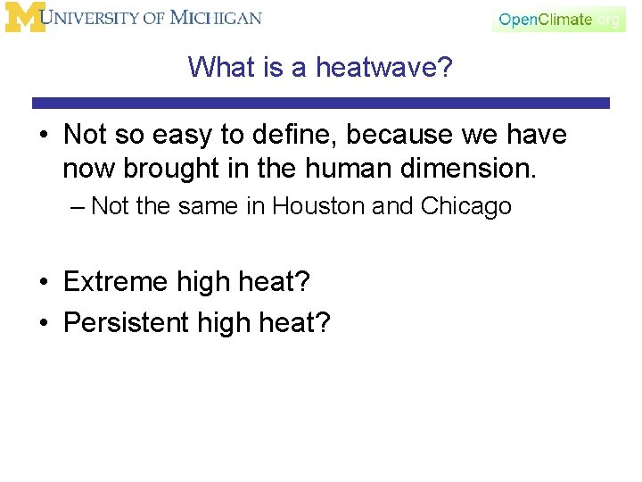 What is a heatwave? • Not so easy to define, because we have now