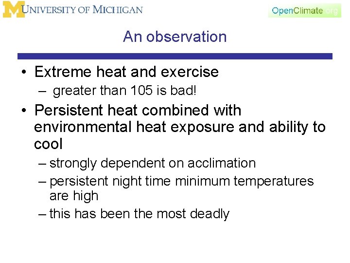An observation • Extreme heat and exercise – greater than 105 is bad! • An observation • Extreme heat and exercise – greater than 105 is bad! •