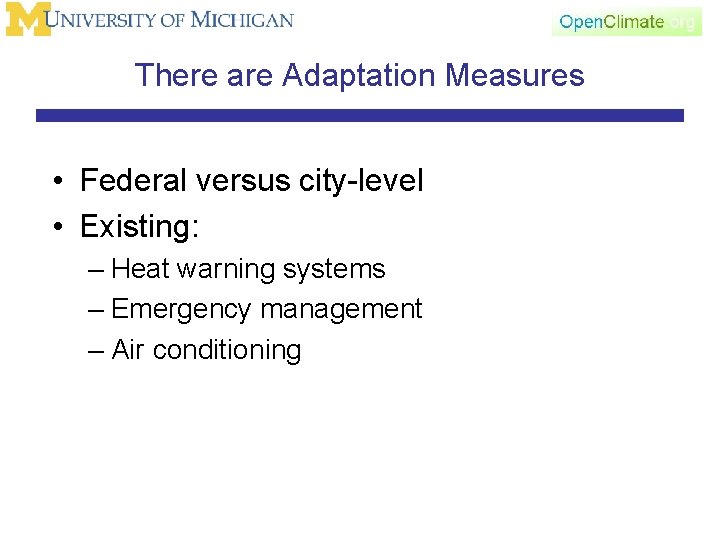 There are Adaptation Measures • Federal versus city-level • Existing: – Heat warning systems