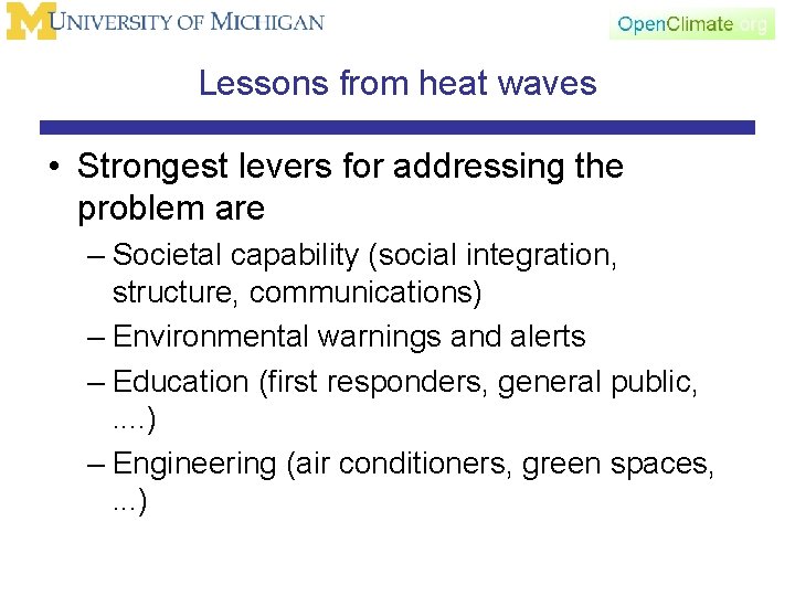 Lessons from heat waves • Strongest levers for addressing the problem are – Societal