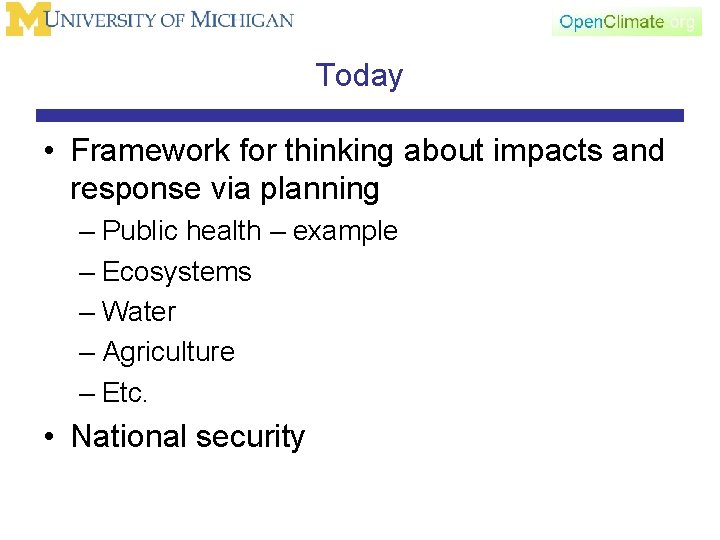 Today • Framework for thinking about impacts and response via planning – Public health