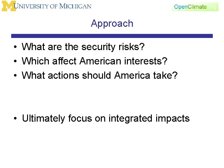 Approach • What are the security risks? • Which affect American interests? • What