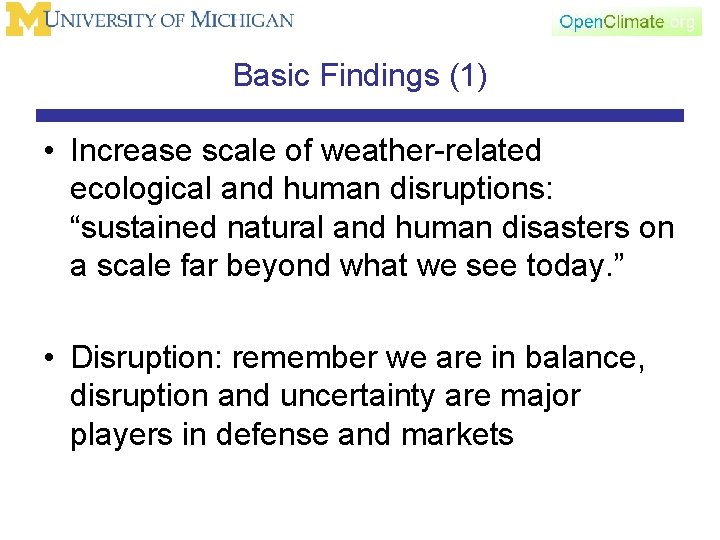 Basic Findings (1) • Increase scale of weather-related ecological and human disruptions: “sustained natural
