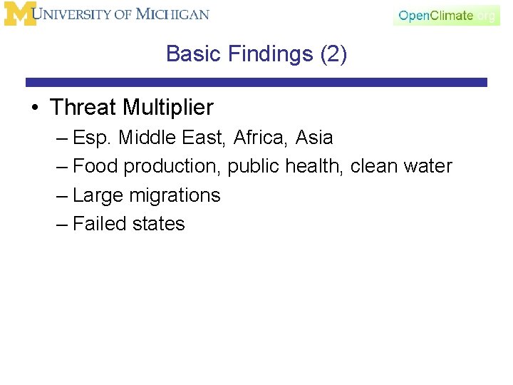 Basic Findings (2) • Threat Multiplier – Esp. Middle East, Africa, Asia – Food