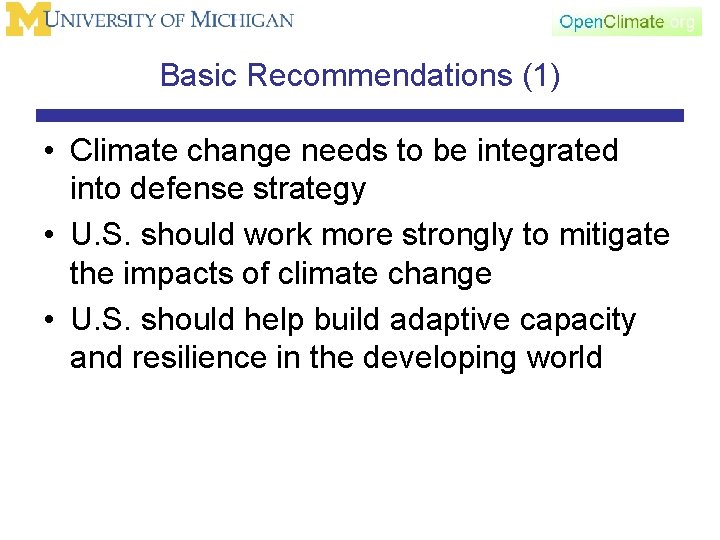 Basic Recommendations (1) • Climate change needs to be integrated into defense strategy •