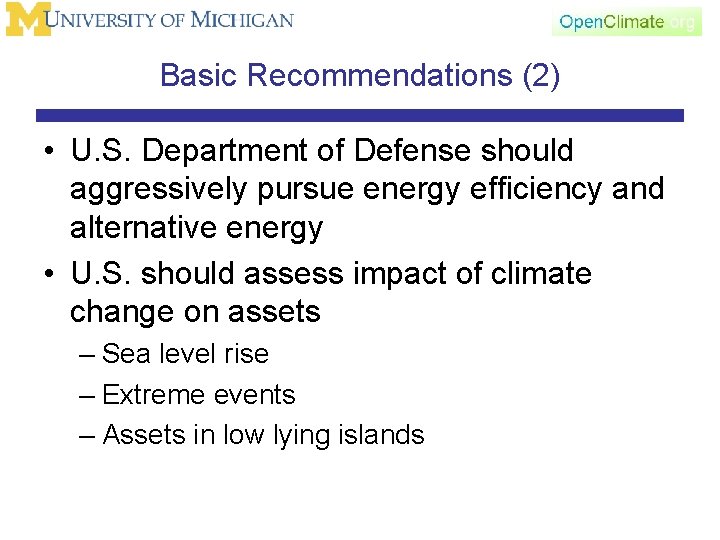 Basic Recommendations (2) • U. S. Department of Defense should aggressively pursue energy efficiency