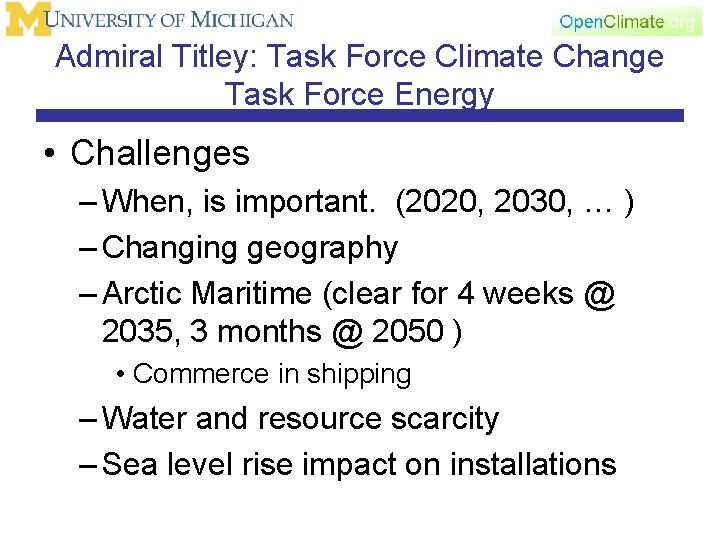 Admiral Titley: Task Force Climate Change Task Force Energy • Challenges – When, is