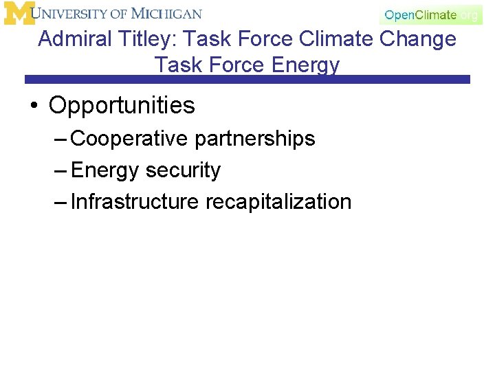 Admiral Titley: Task Force Climate Change Task Force Energy • Opportunities – Cooperative partnerships