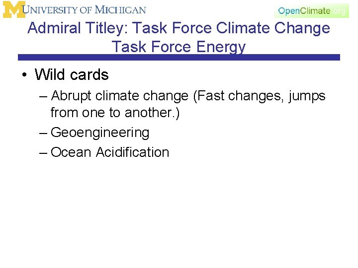 Admiral Titley: Task Force Climate Change Task Force Energy • Wild cards – Abrupt