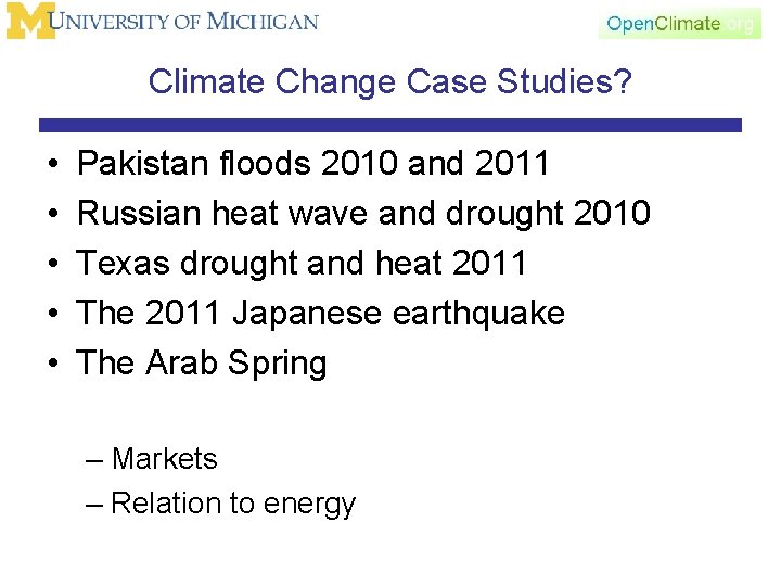 Climate Change Case Studies? • • • Pakistan floods 2010 and 2011 Russian heat