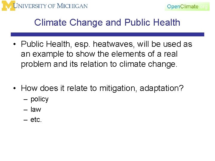 Climate Change and Public Health • Public Health, esp. heatwaves, will be used as