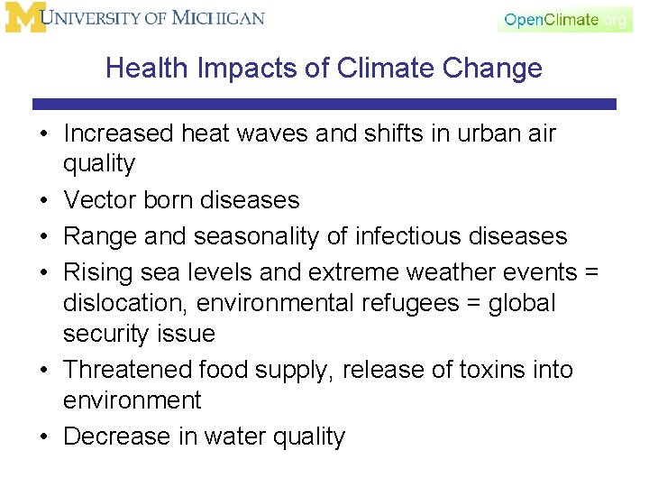 Health Impacts of Climate Change • Increased heat waves and shifts in urban air