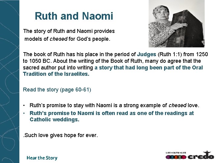 Ruth and Naomi The story of Ruth and Naomi provides models of chesed for