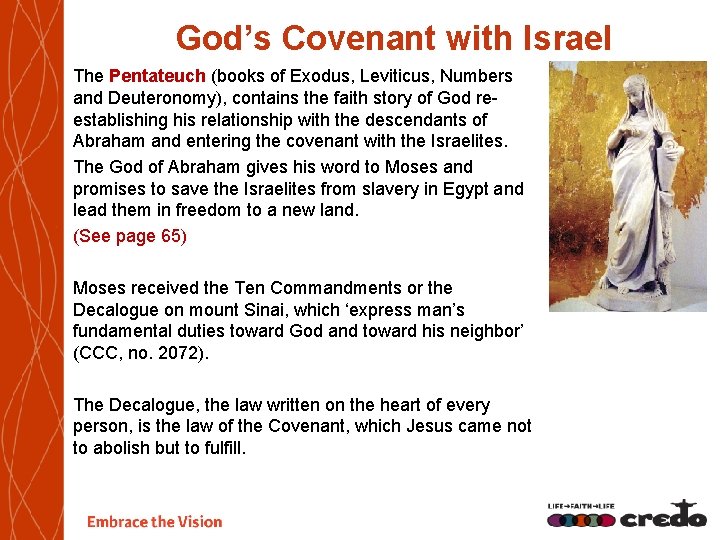 God’s Covenant with Israel The Pentateuch (books of Exodus, Leviticus, Numbers and Deuteronomy), contains