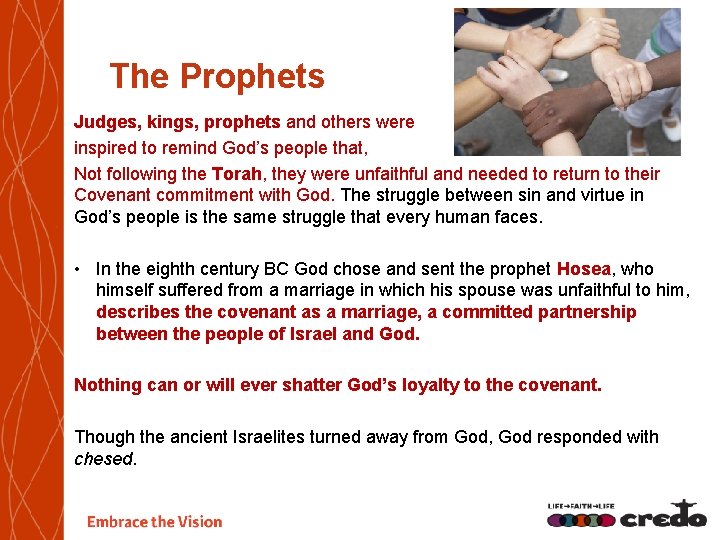 The Prophets Judges, kings, prophets and others were inspired to remind God’s people that,