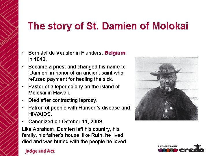 The story of St. Damien of Molokai • Born Jef de Veuster in Flanders,