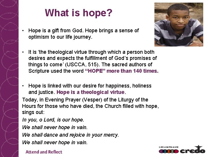 What is hope? • Hope is a gift from God. Hope brings a sense