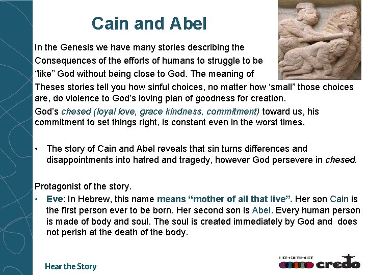 Cain and Abel In the Genesis we have many stories describing the Consequences of