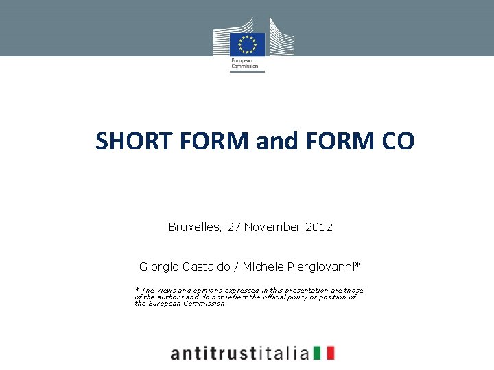 SHORT FORM and FORM CO Bruxelles, 27 November 2012 Giorgio Castaldo / Michele Piergiovanni*