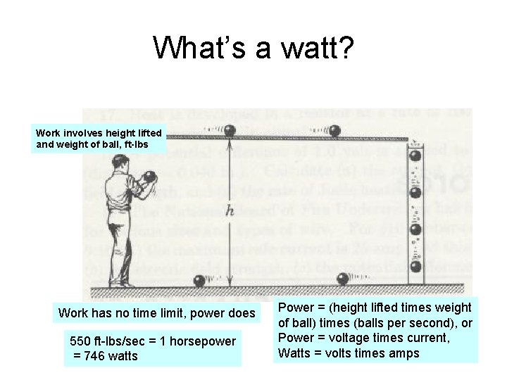 What’s a watt? Work involves height lifted and weight of ball, ft-lbs Work has